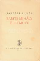 Kárpáti Aurél: Babits Mihály életműve. Bp., 1941, Athenaeum, 1 t. + 72 p. Kiadói papírkötés, enyhén sérült borítóval.