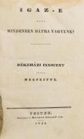 [Bekeházi Beke Ince Kristóf (1785-1862)] Békeházi Innocent: Igaz-e hogy mindenben hátra vagyunk? Békeházi Innocent által megfejtve. Pest, 1838, Beimel József, 4+VI+323 p. Korabeli aranyozott félvászon-kötésben, kopott borítóval, foltos lapokkal, a hátsó táblán hiánnyal.