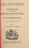 Lándor Tivadar: Vezérkari és egyéb hivatalos jelentések a világháborúról I-III.
Budapest, 1915, Ath...