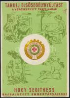 Sinkó Károly (1910-1967): ,,Tanulj elsősegélynyújtást a Vöröskereszt tanfolyamán, hogy segíthess bajbajutott embertársaidon!&quot;, kisplakát, villamosplakát, 24x17 cm