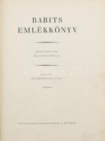 Babits Emlékkönyv. Szerk.: Illyés Gyula. A Babits-bibliográfiát összeáll.: Sárkány Oszkár. Bp., 1941., Nyugat, (Hungária-ny.), 311+1 p.+16 (fekete-fehér) t. Számozott (2000/637.) példány. Kiadói kissé laza félvászon-kötésben, . Benne számos neves író munkájával, közte: Szabó Lőrinc, Szerb Antal, Tamási Áron, Márai Sándor, Móricz Zsigmond, Weöres Sándor, Illyés Gyula, Radnóti Miklós, Szép Ernő és mások