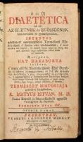 Mátyus István: Ó és Új Diaetetica, az az: Az életnek és egészségnek fenn-tartására és gyámolgatására, Istentől adattatott nevezetesebb Természeti Eszközöknek a szerint való elé-számlálása, a&#039; mint azokra reá kaptak [...] Pozsony, 1792, Füskúti Landerer Mihály. Egészvászon kötésben, előzéklap vágott, ceruzás jelölésekkel, kopottas állapotban.