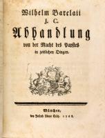 Robert Bellarmins der heil. römischen Kirche Cardinals Abhandlung von der Macht des Papstes in zeitlichen Dingen. München, 1768, Joseph Aloys Crätz, 6+2+63 p.   Hozzákötve: Wilhelm Barclaii J. C. Abhanglun von der Macht des Papstes in zeitlichen Dingen. München, 1768, Joseph Aloys Crätz,4+222 p.   Hozzákötve: P. Anselm Molitors Benedictiners zu Kloster Deggingen in Schwaben, dermalen des hochfürstl. Lyceums zu Freysing Regenten und öffentlichen Lehrers der Gottsgelehrtheit Theologische Abhandlung von der gesetzgebenden, zwingenden, und erklärenden Macht der Kirche, aus der lateinischen in die deutsche Sprache übersetzet, und mit einigen neuen Anmerkungen und Antworten auf einige neugemachten Einwendungen eines gewissen H. Gegners vermehrt im Jahre 1768. Freysing [Freising], 1768, Sebastian Mößmer, 120+2 p.   Hozzákötve: Abhandlung des Daseyns der Gespenster, nebst einem Anhange vom Vampyrismus. Augsburg, 1768, nyn., 174 p.   Hozzákötve: Vampyrismus von Herrn Baron Gerhard van Swieten verfasset, aus dem Französischen ins Deutsche übersetzet, und als ein Anhang der Abhandlung des Daseyns des Gespenster beigerücket. Augsburg, 1768., nyn., 23+3 p.  Korabeli egészbőr-kötés, kopott borítóval, a gerincen és az elülső kötéstábla szélén kis sérüléssel, részben foltos lapokkal.