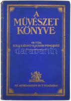 A Műveltség Könyvtára: A Művészet Könyve. II. rész,, A Zene fejlődéstörténete Írta: Lyka Károly-Kacsóh Pongrác. Bp., 1909, Athenaeum. Díszes, aranyozott egészvászon kötésben.