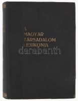 A Magyar Társadalom Lexikonja. Bp., 1930, Magyar Társadalom Lexikonja Kiadóvállalat. Aranyozott gerincű kiadói félbőr kötés, 640+82 (fekete-fehér fotók) p. Első kiadás.