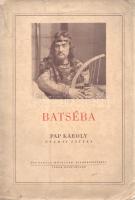 Pap Károly:  Batséba. Drámai játék. Ribáry Géza előszavával. (Budapest, 1940). Szerző (Hungária Hírlapnyomda Rt.) 47 + [1] p. + 2 t. Első kiadás. Kolofon: ,,Ez a drámai játék 1940 május 4-én került színre a Pesti Izraelita Hitközség székházában, az Országos Magyar Izraelita Közművelődési Egyesület színpadán, a Goldmark-teremben: az egyetlen színházban, amelyet a zsidótörvény meghagyott zsidó igazgatásnak, írónak, előadóművésznek, Zenét Kelen Hugó szerzett hozzá. A főszerepet Beregi Oszkár játszotta, Bálint Lajos és Bánóczi László igazgatásával.&quot; Fűzve, színes, illusztrált, enyhén sérült kiadói védőborítóban. Jó példány.