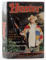 E.Jean Carrol: Hunter: The Strange and Savage Life of Hunter S. Thompson. New York, 1993. Dutton. 341 p + egészoldalas fényképek. Kiadói félvászon kötésben, kiadói papír védőborítóval.