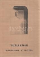 Apáti-Tóth Sándor - Zalán Tibor: 
Talált képek. (Fotó-vers-album.) [Zalán Tibor által dedikált péld...