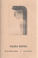 Apáti-Tóth Sándor - Zalán Tibor: 
Talált képek. (Fotó-vers-album.) [Zalán Tibor által dedikált péld...