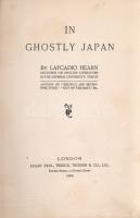 Hearn, Lafcadio: 
In Ghostly Japan.
London, 1906. Kegan Paul, Trench, Trübner & Co. Ltd. (The ...