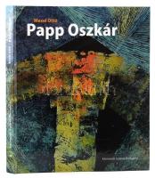 Mezei Ottó: Papp Oszkár. Bp., 2003, Körmendi Galéria. 156 p. Reprodukciókkal, Papp Oszkár műveivel gazdagon illusztrált. Kiadói kartonált papírkötés.