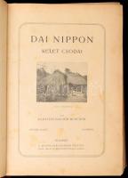 Barátosi Balogh Benedek: Dai Nippon. Kelet csodái. Bp.,(1906), Magyar Kereskedelmi Közlöny. Második....