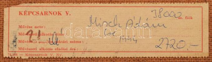 Misch Ádám (1935-1995): Csendélet. Olaj, farost, jelezve jobbra lent (Misch), hátoldalán Képcsarnok ...