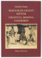 Győrffy Endre: Magyar és cigány szótár cigányul mondva vakeriben. Írta - - magánzó, Pakson. Szerk. és az utószót írta: Bencsik Gábor. Magyar Roma Történeti Könyvtár 4. Bp., 2011, Magyar Mercurius, 2+152+2+V+6 p. Az 1885-ös Rosenbaum Ignácz-féle paksi kiadás reprint kiadása. Kiadói kartonált papírkötés.