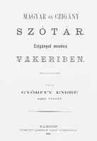 Győrffy Endre: Magyar és cigány szótár cigányul mondva vakeriben. Írta - - magánzó, Pakson. Szerk. é...