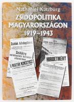 Nathaniel Katzburg: Zsidópolitika Magyarország. 1919-1943. Hungarica Judaica 2. Bp., 2002., Bábel. Kiadói egészvászon-kötés, kiadói papír védőborítóban.