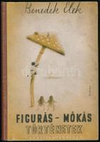 Benedek Elek: Figurás-mókás történetek. Bp.,[1926.],Franklin, 110+1 p. Fekete-fehér szövegközti illusztrációkkal. Kiadói illusztrált félvászon-kötés, Petrovszky szignóval, kopott borítóval.