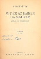 Veres Péter: Mit ér az ember, ha magyar. Levelek egy parasztfiúhoz. Bp., [1943.], Magyar Élet, (Krakauer és Várnai V.-ny.), 255 p. 3. kiadás. Kiadói félvászon-kötés, kissé foltos, kissé kopott borítóval, laza, kissé sérült kötéssel.