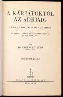 Cholnoky Jenő: A Kárpátoktól az Adriáig. Nagy-Magyarország írásban és képben. Bp., [1934], Somló Bél...