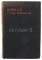 Kovács Imre: A néma forradalom. Szolgálat és Írás Munkatársaságának Könyvei. Bp.,[1937.],Cserépfalvi,(Pápai Ernő-ny.), 262 p. Első kiadás. Kiadói egészvászon-kötés, kissé kopott borítóval. A szerzőt a Néma forradalom c. műve miatt az írót háromhavi börtönre ítélték nemzetgyalázás és izgatás miatt.