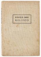 Kovács Imre: Kolontó. Regény. Bp.,[1939.],Cserépfalvi,(Pápai Ernő-ny.), 256 p. Első kiadás. Kiadói egészvászon-kötés, kissé kopott borítóval.