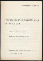 1947 Európai Iskola XV. Francia - magyar kiállításának katalógusa. 1947. április 20-tól május 18-ig. Megnyitja Francois Gaschot és Kiss Pál. A Magyar-Francia Társaság közreműködésével rendezte: Korniss Dezső és Pán Imre. Bp., Független nyomda, 2 sztl. lev.