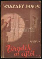 Vaszary János: Zörgetik az ajtót... Naplójegyzetek 1944 karácsonyától 1946 júniusáig az oroszok által megszállt Magyarországon. 1949, Hungária. Emigráns kiadás. Kiadói papírkötés, kissé kopottas állapotban.