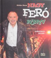 Zoltán János: Nagy Feró könyv. A Beatrice-sztori. 2010, Xactelektra. Kiadói kartonált kötés, jó állapotban.