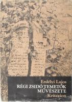 Erdélyi János: Régi zsidó temetők művészete. Bukarest, 1980, Kriterion. Kiadói kartonált kötés, sérü...