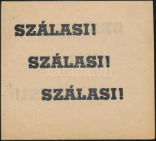 1944, &quot;Szálasi! Szálasi! Szálasi!&quot;, II. világháborús kétoldalas röplap, 13x15 cm