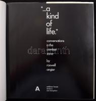 Roswell Angier: "... A Kind of Life." Conversations in the Combat Zone by - -. Danbury,197...
