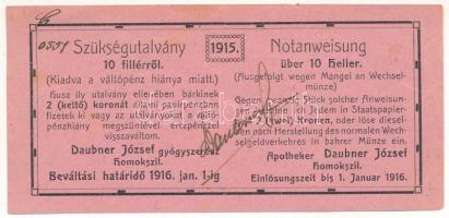 1915. 10f szükségutalvány &quot;Daubner József gyógyszerész&quot;, hátoldalukon &quot;Temes Vármegye Homokszil Község 1910&quot; bélyegzéssel, átlós aláírás, Homokszilben nyújtott &quot;S&quot; T:UNC,AU Adamo HOM-1.1.3