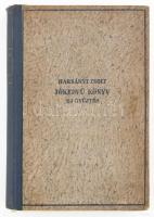 Harsányi Zsolt: Jókedvű könyv. (Új gyűjtés). Bp., 1939, Singer és Wolfner, 221+(3) p. Kiadói félvászon-kötés, helyenként kissé foltos lapokkal, a 17-32. oldalak kijárnak.
