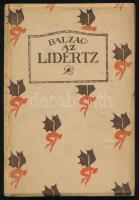 Balzac, [Honoré de]: Az lidértz. Tsudálatos história, melyet régi írásokbul öszve szedeget és világosságra hoz vala - - uram. Magyarra fordítá Hajós [Kornél] Cornelius. Bp., 1922, Népszava, 95+(1) p. Révész Kornél illusztrációival. Kiadói kartonált papírkötés, minimálisan sérült borítóval.