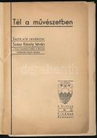 Tél a művészetben. Sajtó alá rendezte: Szász Károly István. Bp., én.,Szittya I. M. O., (Szalay Sándo...
