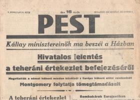 [II. Világháború] Pest. 1943. december 4. (Napilap, V. évfolyam 275. szám) &quot;Hivatalos jelentés a teheráni értekezlet befejezéséről -- Montgomery folytatja tömegtámadásait -- Légiriadó Szófiában &quot;. Félbehajtva, jó állapotban.