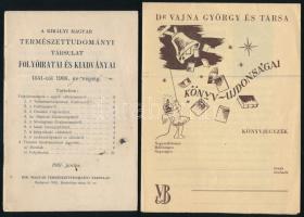 1907 A Királyi Magyar Természettudományi Társulat folyóiratai és kiadványai 1841-től 1906. év végéig, tájékoztató prospektus, tűzött papírkötés, 37 p. + 1941 Dr. Vajna György és Társa könyv-újdonságai (könyvjegyzék), reklámprospektus / megrendelőlap