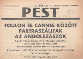 [II. Világháború] Pest. 1944. augusztus 16. (Napilap, VI. évfolyam 184. szám) &quot;Toulon és Cannes között partraszálltak az angolszászok -- Eisenhower vette át a normandiai és bretagnei csapatok parancsnokságát -- Magyar csapatok visszaverték az oroszok felderítő támadásait&quot;. Félbehajtva, jó állapotban.