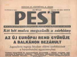 [II. Világháború] Pest. 1941. marcius 26. (Napilap, III. évfolyam, 69. szám) &quot;Az új európai rend gyűrűje a Balkánon bezárult -- Jugoszlávia tegnap Bécsben aláírta csatlakozását a háromhatalmi egyezményhez -- Hitler s a diplomaták Bécsbe érkeznek&quot;. Félbehajtva, jó állapotban.