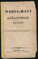 A Mária-havi ajtatosság rendje az Esztergom-vízivárosi szentegyházban. Esztergom, 1868, Horák Egyed, kijáró lapokkal, foltos, szakadt, 19 p.