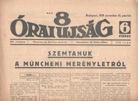 [II. Világháború] 8 Órai Ujság. 1939. november 10. (Napilap, XXV. évfolyam, 230. szám) &quot;Szemtanuk a müncheni merényletről -- Hitler a Bürgerbraukellerben -- Berlin ünnepli Hitlert&quot;. Félbehajtva, jó állapotban.