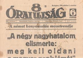 [II. Világháború] 8 Órai Ujság. 1938. október 1. (Napilap, XXIV. évfolyam, 217. szám) &quot;A német benyomulás menetrendje -- A négy nagyhatalom elismerte: meg kell oldani a magyar problémát -- Első képek a felvidéki magyarok meneküléséről -- A német bevonulás menetrendje&quot;. Félbehajtva, jó állapotban.