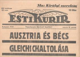 [II. Világháború] Esti Kurir. 1938. március 18. (Napilap, XVI. évfolyam 62. szám) &quot;Ausztria és Bécs Gleichschaltolása -- Teljes átalakulás az országban s a fővárosban -- A legujabb jelentések a külpolitika összes frontjairól&quot;. Félbehajtva, jó állapotban.