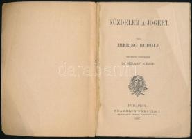 Ihering Rudolf: Küzdelem a jogért. Ford.: Szilassy Cézár. Bp., 1907, Franklin, 107 p. Kiadói papírkö...