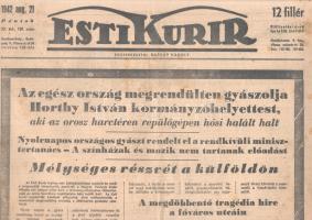 [II. Világháború] Esti Kurir. 1942. augusztus 21. (Napilap, XX. évfolyam, 189. szám) &quot;Az egész ország megrendülten gyászolja Horthy István kormányzóhelyettest, aki az orosz harctéren repülőgépen hősi halált halt -- Nyolcnapos országos gyászt rendelt el a rendkívüli minisztertanács - A színházak és mozik nem tartanak előadást -- Mélységes részvét külföldön -- Sztálingrádtól délre a németek rohammal bevettek egy erődrendszert -- Súlyos tengelyellenes zavargások és letartóztatások Braziliában -- Willkie Moszkvába utazik Sztalinhoz&quot;. Félbehajtva, jó állapotban.