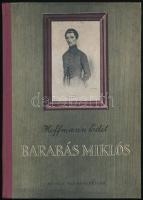 Hoffmann Edit: Barabás Miklós. Bp., 1950, Művelt Nép. Fekete-fehér képekkel illusztrált. Kiadói félvászon-kötésben, a borítón apró kopásnyomokkal.