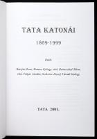 Bártfai Ilona et al.: Tata katonái 1869-1999. Tata, 2001, Tata Helyőrség Nyugállományúak Klubja. Fek...