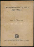 Kulcsár Adorján: Olvasóközönségünk 1800 táján. Bp., 1943, Kir. M. Egyetemi Nyomda. Kiadói papírkötés, foltos borítóval.