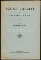 Gombos Albin: Szent László a lovagkirály. Kiadja: a M. Kir. Hadtörténelmi Levéltár. Bp., 1925,&quot;Hangya&quot;, 40 p. Kiadói papírkötés, kissé foltos borítóval.