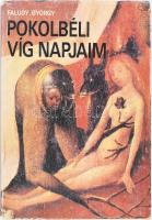 Faludy György: Pokolbeli víg napjaim. A szerző, Faludy György (1910-2006) által ALÁÍRT és datált! Bp., 1989. Magyar Világ Kiadó. Kiadói papírkötésben, kiadói papír védőborítóban, a papír védőborító kissé sérült.